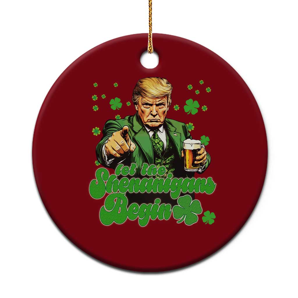 Funny St Patrick's Day Trump Ceramic Ornament Let The Shenanigans Begin TS02 1pc Red Print Your Wear