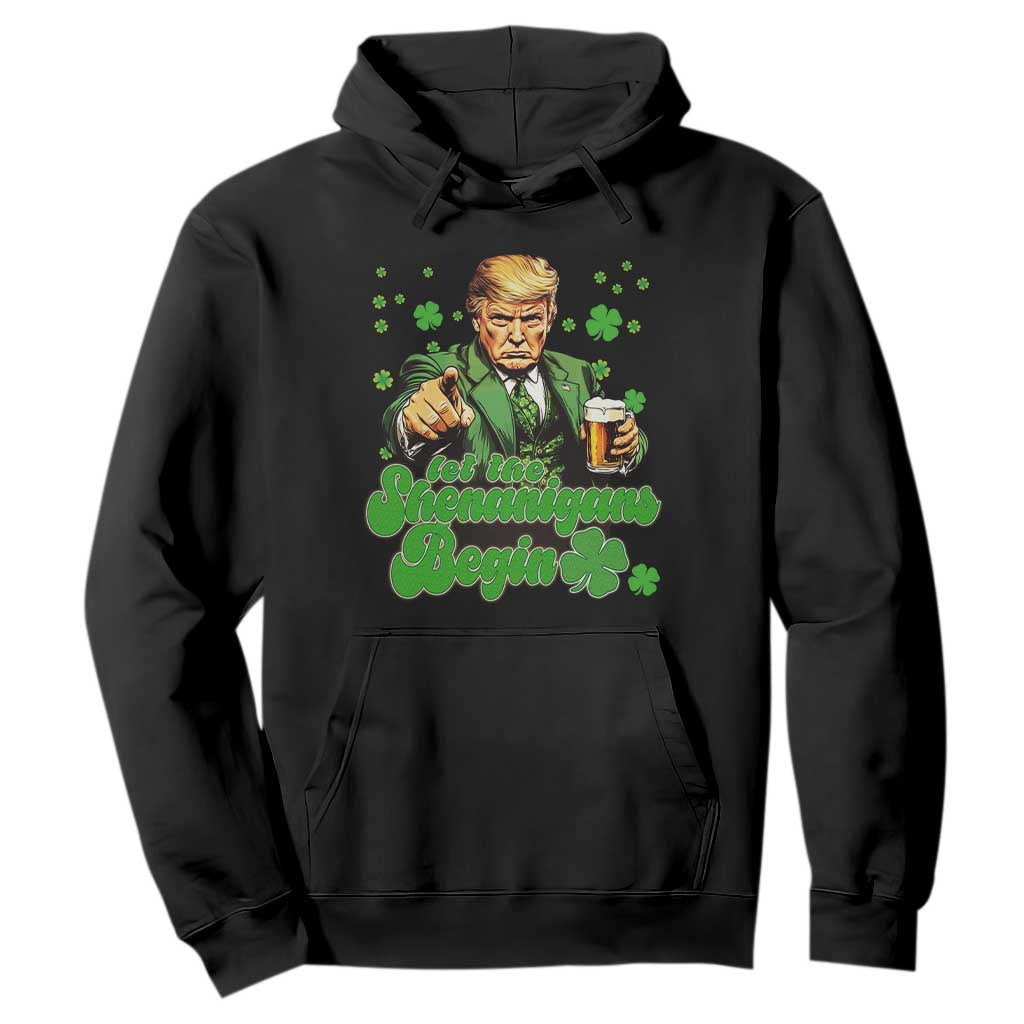 Funny St Patrick's Day Trump Hoodie Let The Shenanigans Begin TS02 Black Print Your Wear