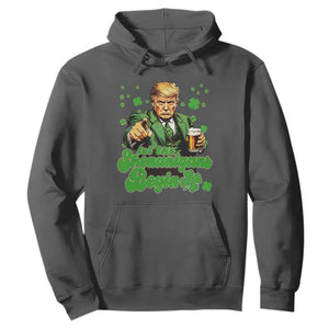 Funny St Patrick's Day Trump Hoodie Let The Shenanigans Begin TS02 Dark Heather Print Your Wear