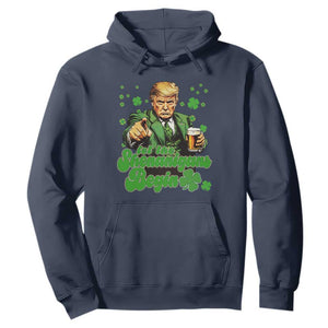 Funny St Patrick's Day Trump Hoodie Let The Shenanigans Begin TS02 Navy Print Your Wear