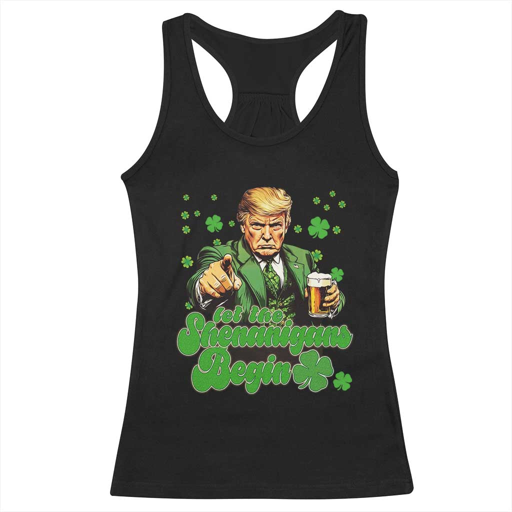 Funny St Patrick's Day Trump Racerback Tank Top Let The Shenanigans Begin TS02 Black Print Your Wear