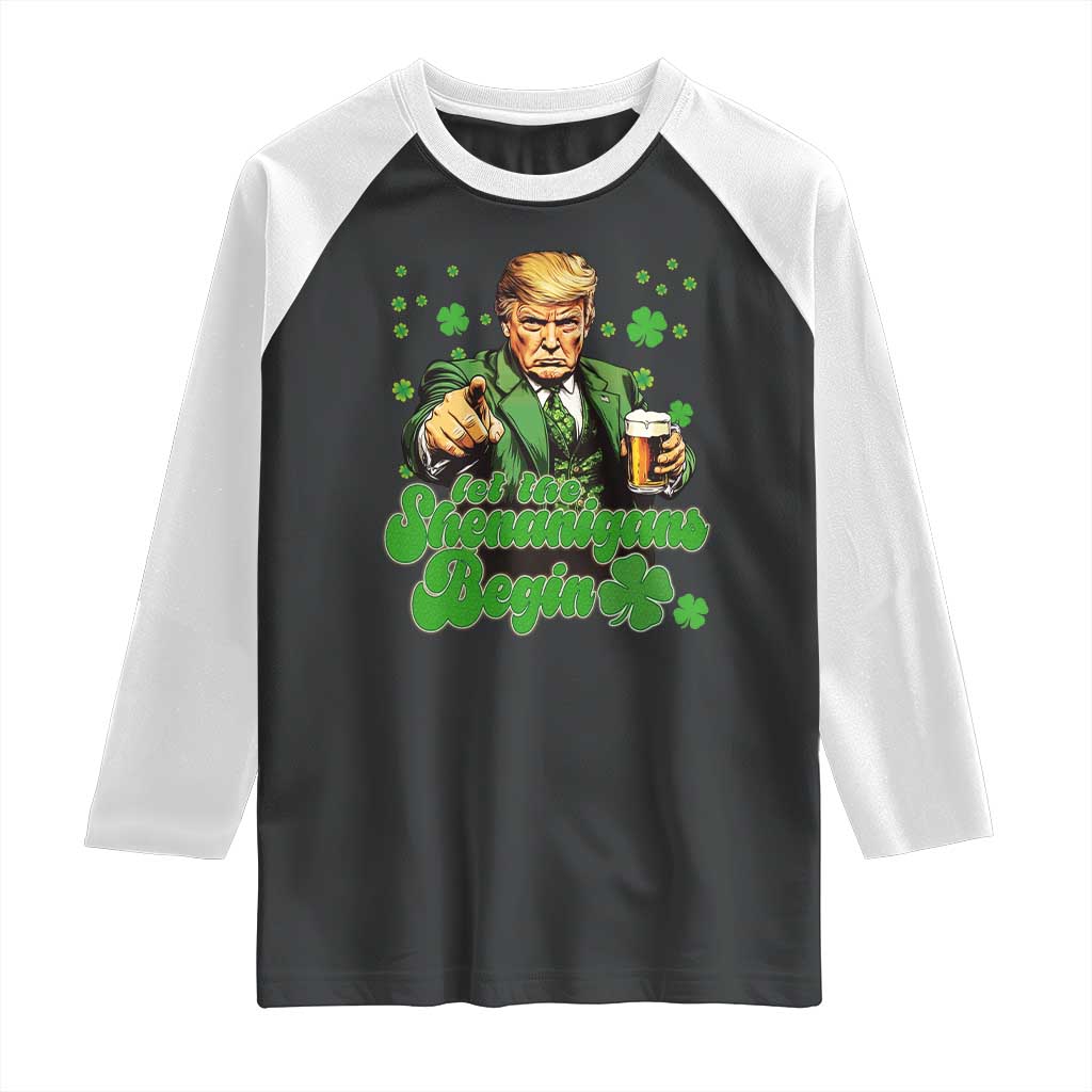 Funny St Patrick's Day Trump Raglan Shirt Let The Shenanigans Begin TS02 Black White Print Your Wear