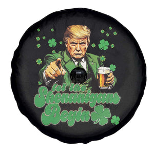 Funny St Patrick's Day Trump Spare Tire Cover Let The Shenanigans Begin TS02 Print Your Wear