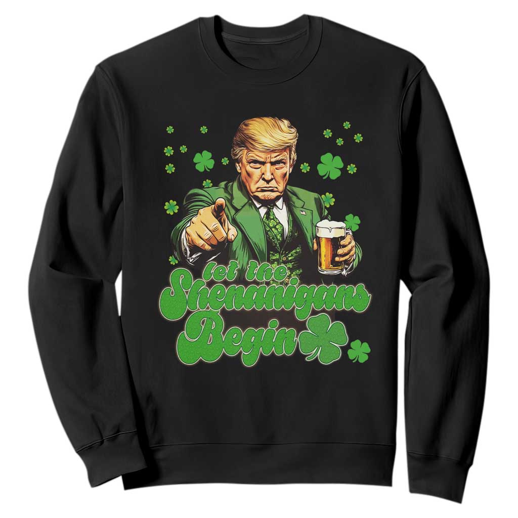 Funny St Patrick's Day Trump Sweatshirt Let The Shenanigans Begin TS02 Black Print Your Wear