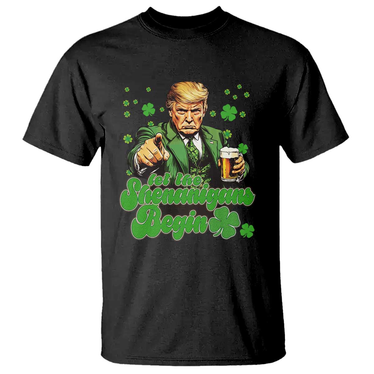 Funny St Patrick's Day Trump T Shirt Let The Shenanigans Begin TS02 Black Print Your Wear