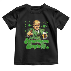 Funny St Patrick's Day Trump Toddler T Shirt Let The Shenanigans Begin TS02 Black Print Your Wear