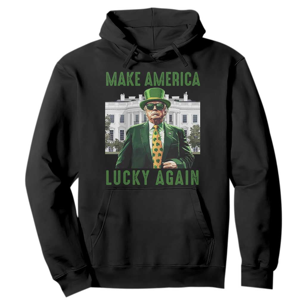 Funny St Patrick's Day Trump Hoodie Make America Lucky Again Shamrock TS02 Black Print Your Wear