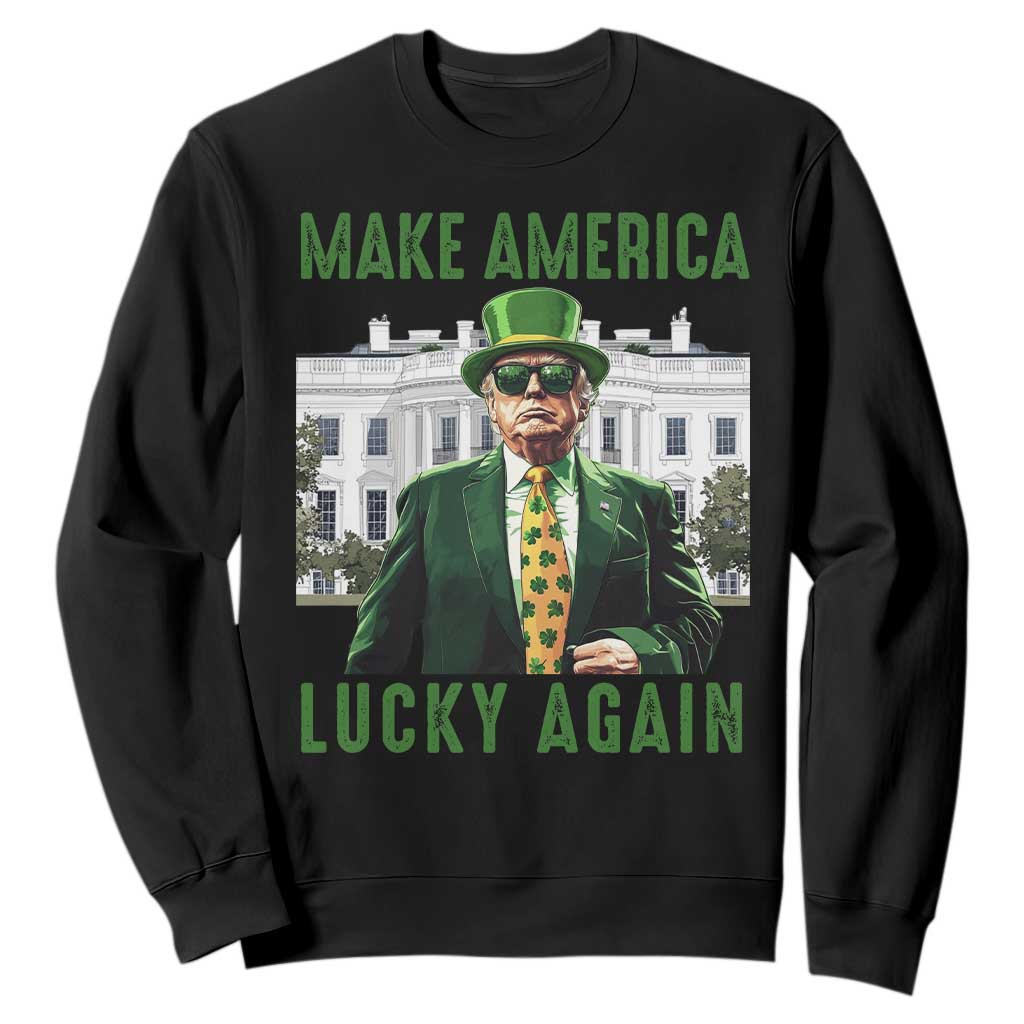 Funny St Patrick's Day Trump Sweatshirt Make America Lucky Again Shamrock TS02 Black Print Your Wear