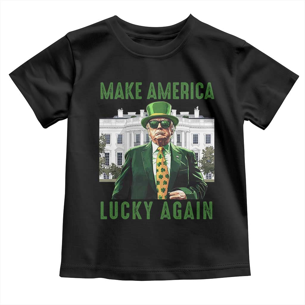 Funny St Patrick's Day Trump Toddler T Shirt Make America Lucky Again Shamrock TS02 Black Print Your Wear