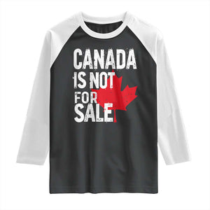 Canada Is Not For Sale Raglan Shirt Distressed Vintage Canadian Maple Leaf TS02 Black White Print Your Wear