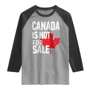 Canada Is Not For Sale Raglan Shirt Distressed Vintage Canadian Maple Leaf TS02 Sport Gray Black Print Your Wear