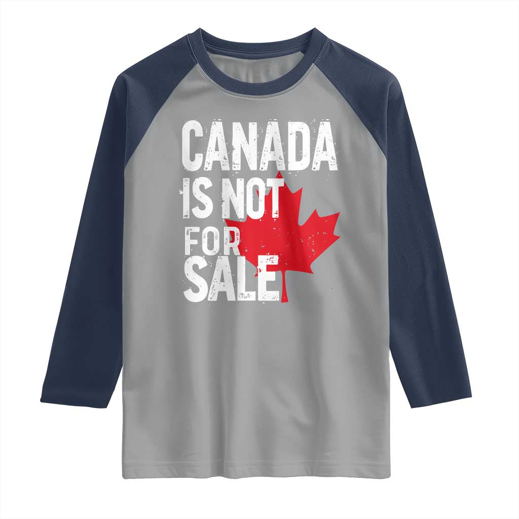 Canada Is Not For Sale Raglan Shirt Distressed Vintage Canadian Maple Leaf TS02 Sport Gray Navy Print Your Wear