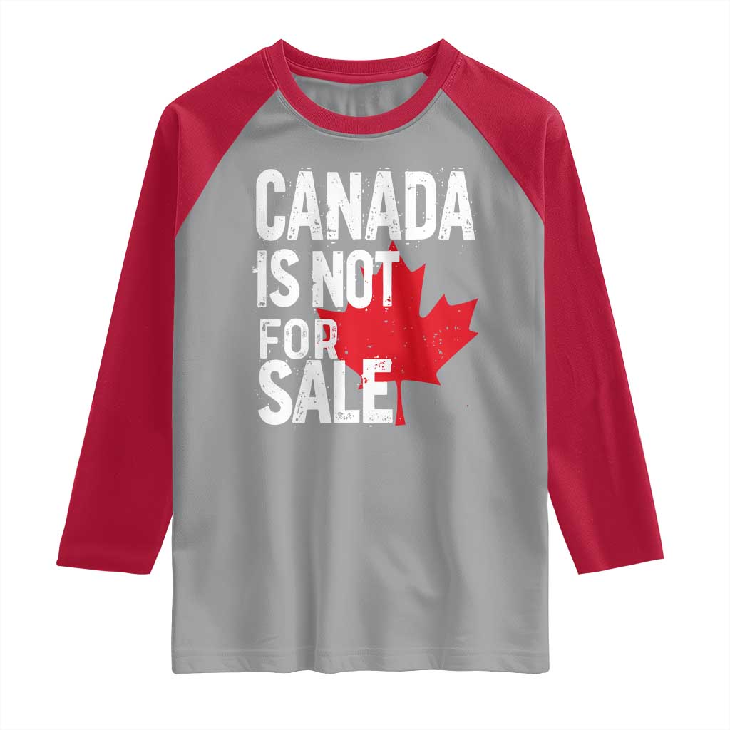 Canada Is Not For Sale Raglan Shirt Distressed Vintage Canadian Maple Leaf TS02 Sport Gray Red Print Your Wear