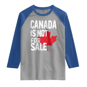 Canada Is Not For Sale Raglan Shirt Distressed Vintage Canadian Maple Leaf TS02 Sport Gray Royal Print Your Wear