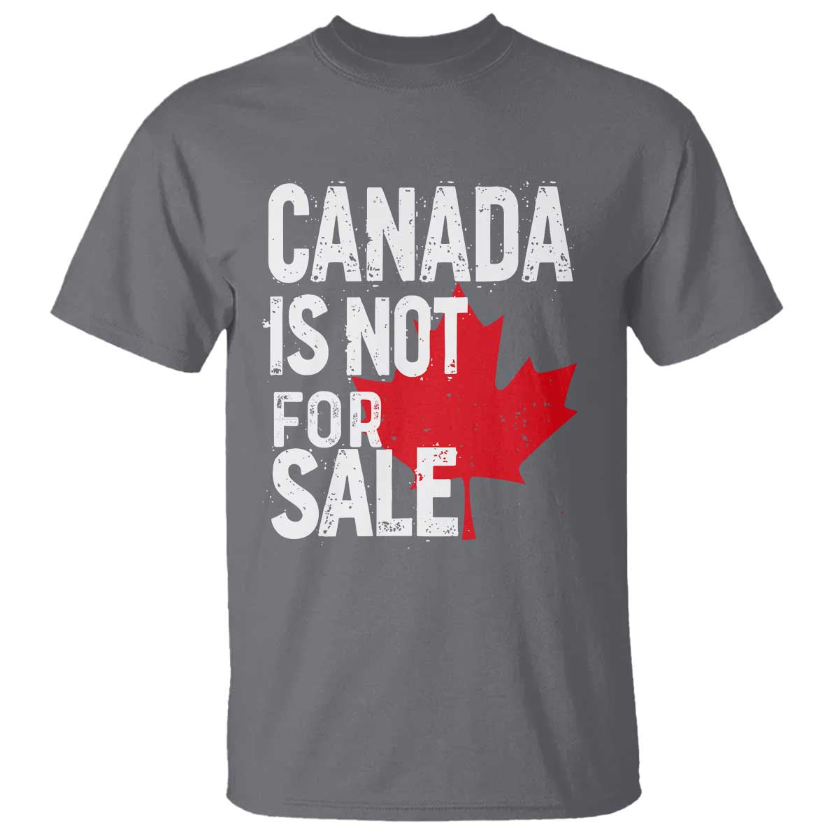 Canada Is Not For Sale T Shirt Distressed Vintage Canadian Maple Leaf TS02 Charcoal Print Your Wear