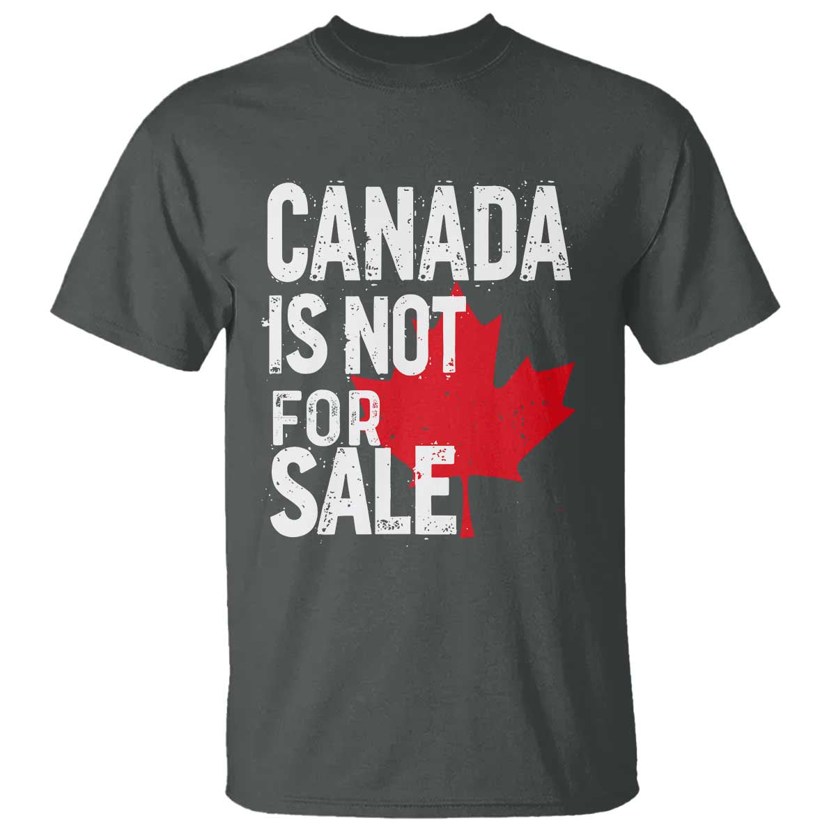 Canada Is Not For Sale T Shirt Distressed Vintage Canadian Maple Leaf TS02 Dark Heather Print Your Wear