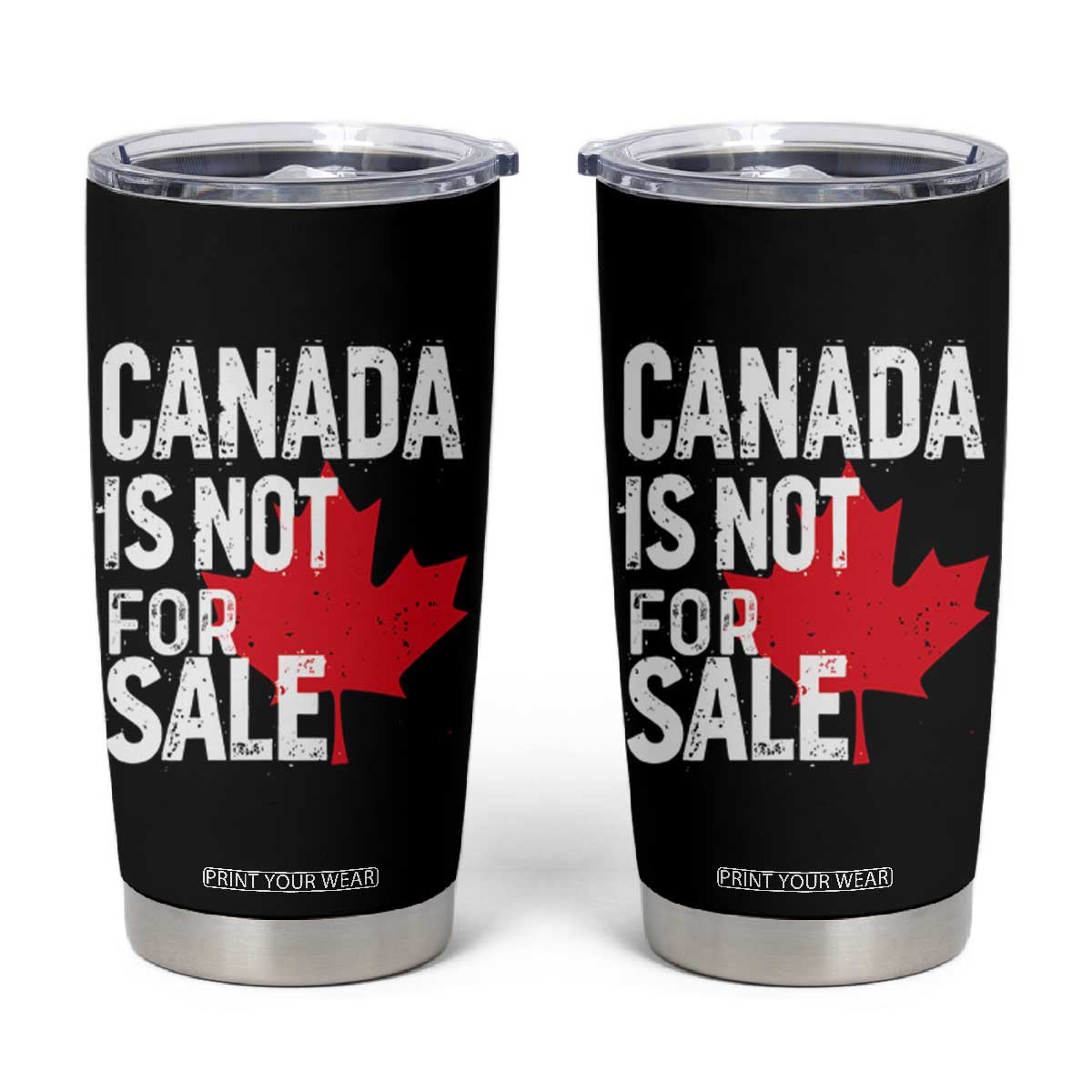 Canada Is Not For Sale Tumbler Cup Distressed Vintage Canadian Maple Leaf TS02 Black Print Your Wear
