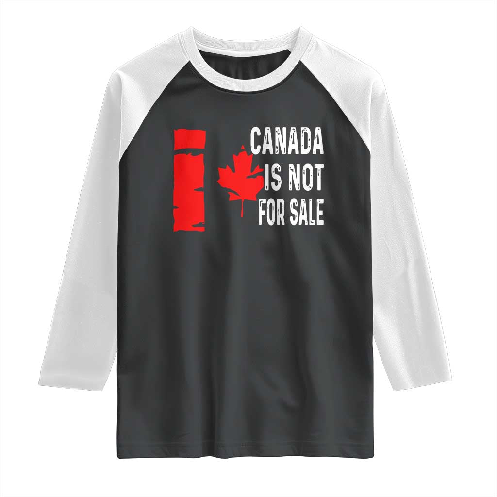 Canada Is Not For Sale Raglan Shirt Maple Leaf Candadian Flag Distressed TS02 Black White Print Your Wear