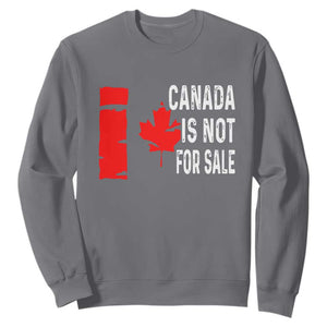 Canada Is Not For Sale Sweatshirt Maple Leaf Candadian Flag Distressed TS02 Charcoal Print Your Wear