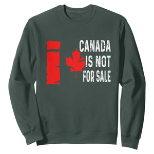 Canada Is Not For Sale Sweatshirt Maple Leaf Candadian Flag Distressed TS02 Dark Forest Green Print Your Wear