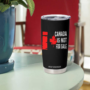 Canada Is Not For Sale Tumbler Cup Maple Leaf Candadian Flag Distressed TS02 Print Your Wear