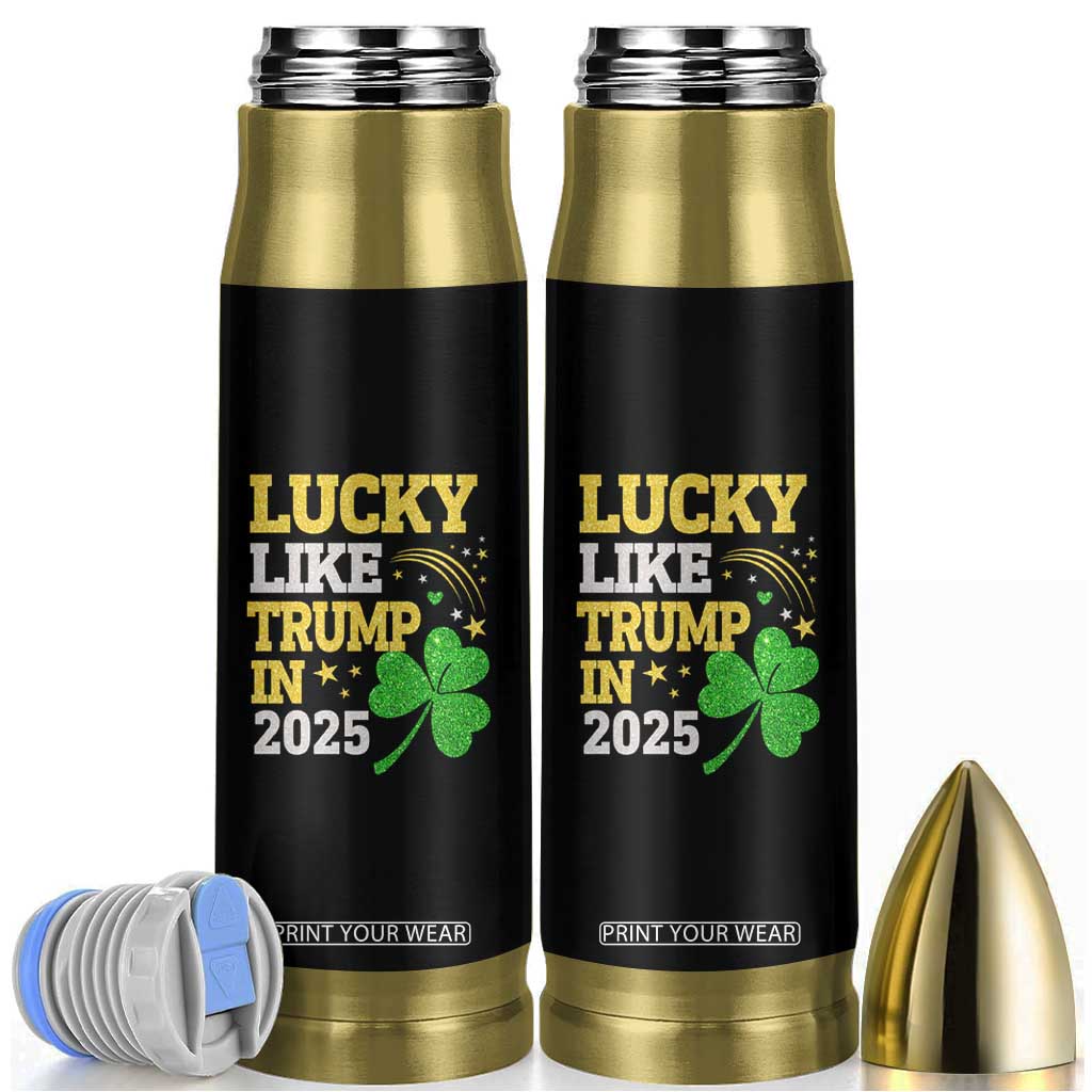 Lucky Like Trump in 2025 Bullet Tumbler Funny St Patrick's Day Shamrock TS02 Black Print Your Wear