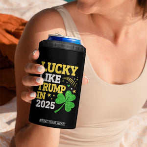 Lucky Like Trump in 2025 4 in 1 Can Cooler Tumbler Funny St Patrick's Day Shamrock TS02 Print Your Wear