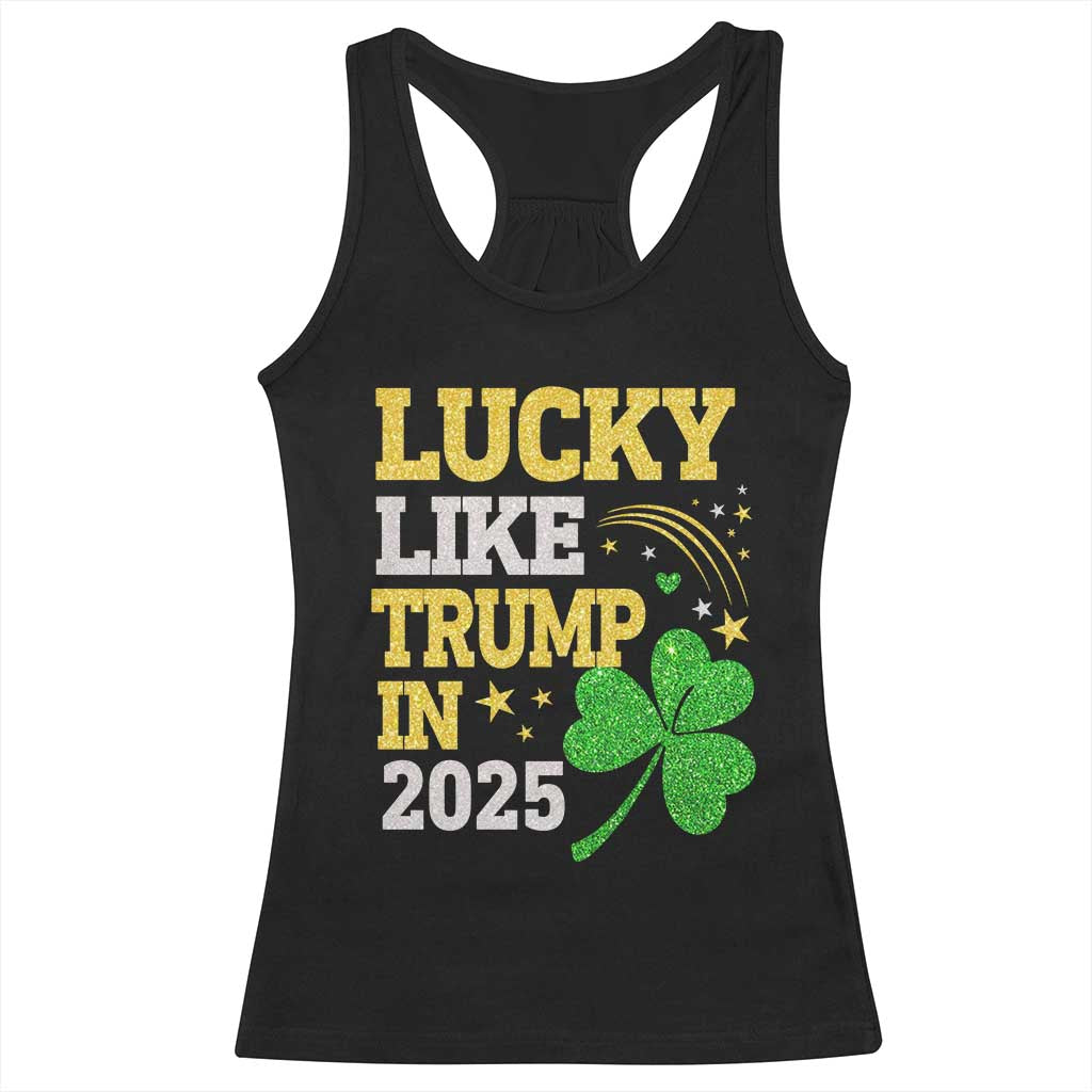 Lucky Like Trump in 2025 Racerback Tank Top Funny St Patrick's Day Shamrock TS02 Black Print Your Wear