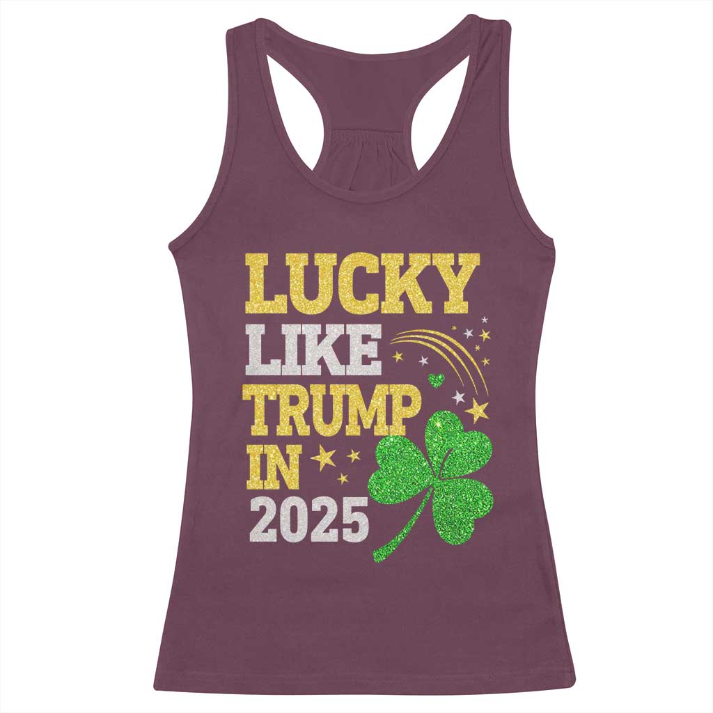 Lucky Like Trump in 2025 Racerback Tank Top Funny St Patrick's Day Shamrock TS02 Maroon Print Your Wear