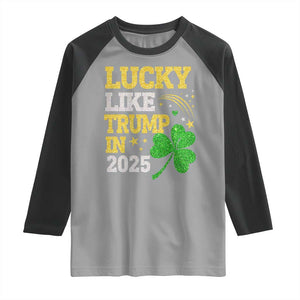 Lucky Like Trump in 2025 Raglan Shirt Funny St Patrick's Day Shamrock TS02 Sport Gray Black Print Your Wear