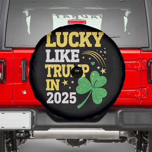 Lucky Like Trump in 2025 Spare Tire Cover Funny St Patrick's Day Shamrock TS02 Black Print Your Wear