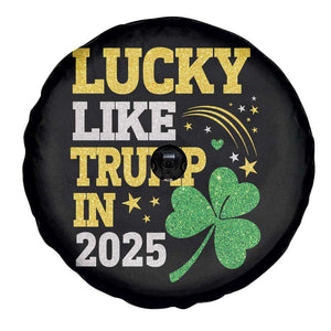 Lucky Like Trump in 2025 Spare Tire Cover Funny St Patrick's Day Shamrock TS02 Print Your Wear