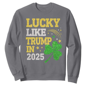 Lucky Like Trump in 2025 Sweatshirt Funny St Patrick's Day Shamrock TS02 Charcoal Print Your Wear