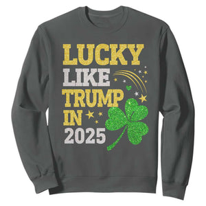 Lucky Like Trump in 2025 Sweatshirt Funny St Patrick's Day Shamrock TS02 Dark Heather Print Your Wear