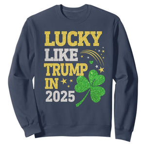 Lucky Like Trump in 2025 Sweatshirt Funny St Patrick's Day Shamrock TS02 Navy Print Your Wear