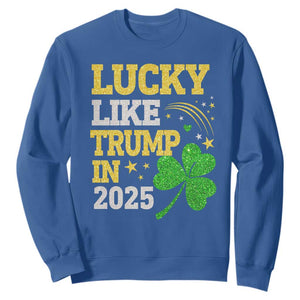 Lucky Like Trump in 2025 Sweatshirt Funny St Patrick's Day Shamrock TS02 Royal Blue Print Your Wear