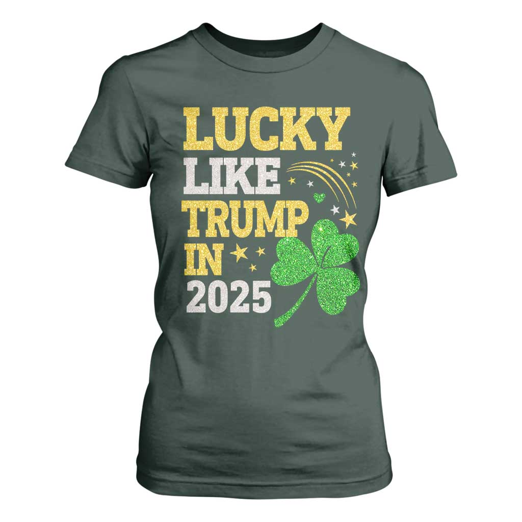 Lucky Like Trump in 2025 T Shirt For Women Funny St Patrick's Day Shamrock TS02 Dark Forest Green Print Your Wear