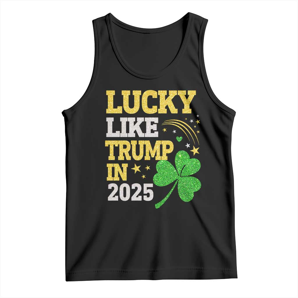 Lucky Like Trump in 2025 Tank Top Funny St Patrick's Day Shamrock TS02 Black Print Your Wear