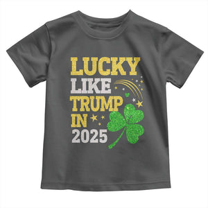 Lucky Like Trump in 2025 Toddler T Shirt Funny St Patrick's Day Shamrock TS02 Dark Heather Print Your Wear