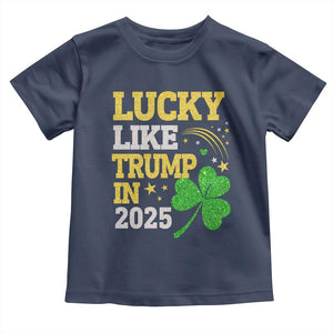 Lucky Like Trump in 2025 Toddler T Shirt Funny St Patrick's Day Shamrock TS02 Navy Print Your Wear