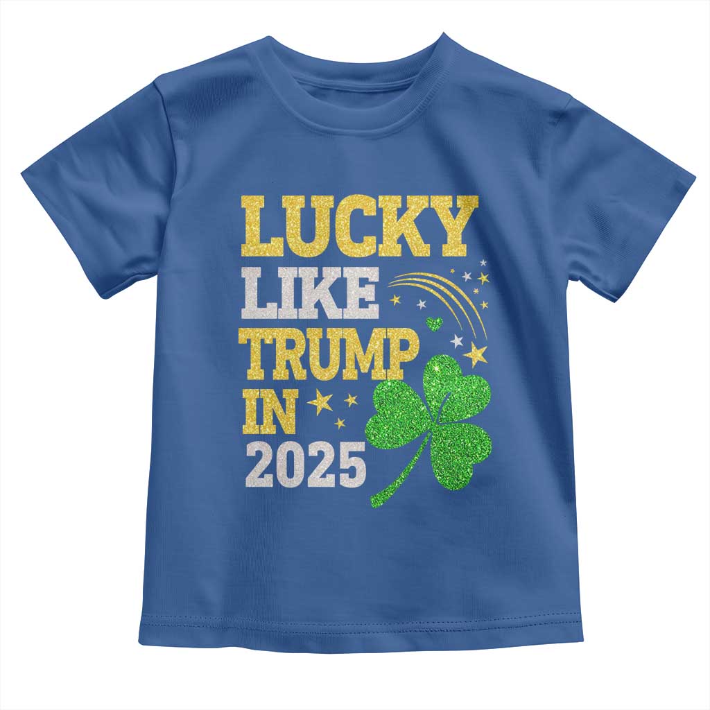 Lucky Like Trump in 2025 Toddler T Shirt Funny St Patrick's Day Shamrock TS02 Royal Blue Print Your Wear