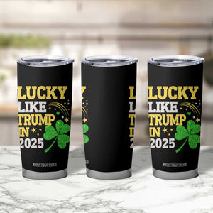 Lucky Like Trump in 2025 Tumbler Cup Funny St Patrick's Day Shamrock TS02 Print Your Wear