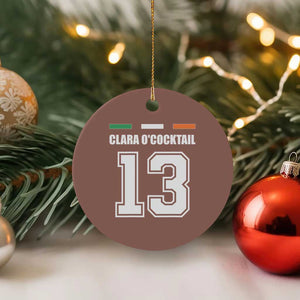 Funny Clara O'cocktail 13 Ceramic Ornament Irish Name Ireland Party St. Patricks Day Drinking Pub TS02 1pc Mocha Print Your Wear