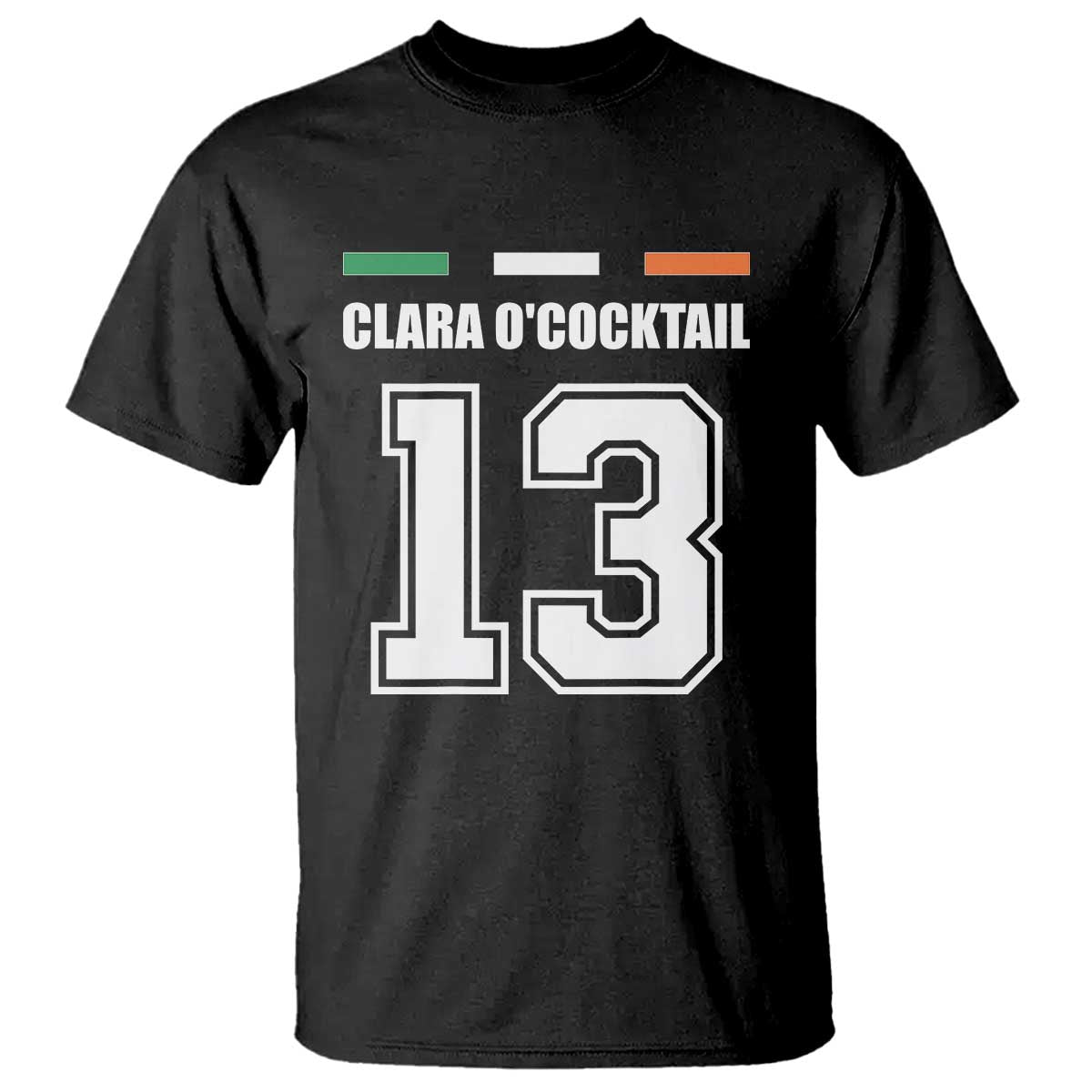 Funny Clara O'cocktail 13 T Shirt Irish Name Ireland Party St. Patricks Day Drinking Pub TS02 Black Print Your Wear