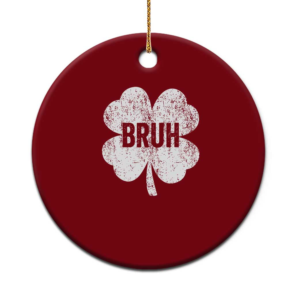 Funny St Patricks Day Bruh Ceramic Ornament Lucky Shamrock Vintage TS02 1pc Red Print Your Wear