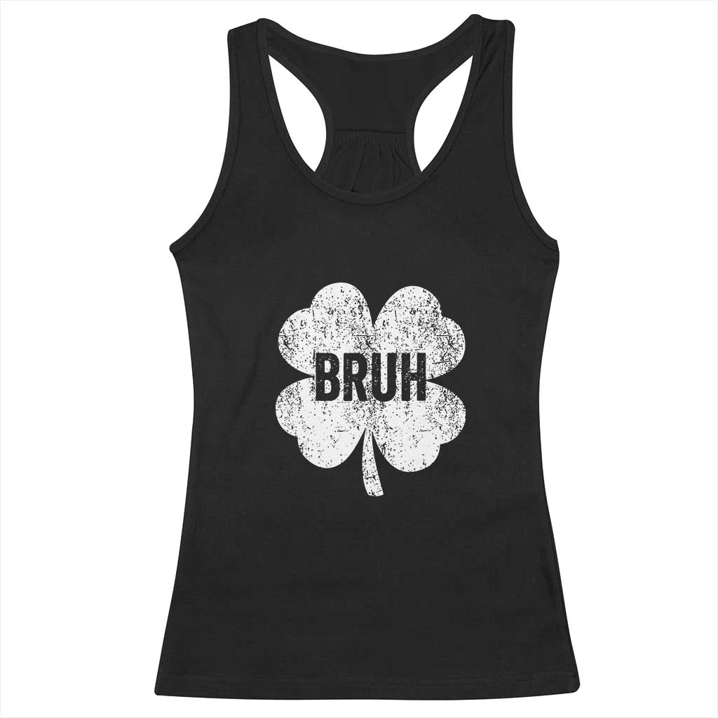 Funny St Patricks Day Bruh Racerback Tank Top Lucky Shamrock Vintage TS02 Black Print Your Wear