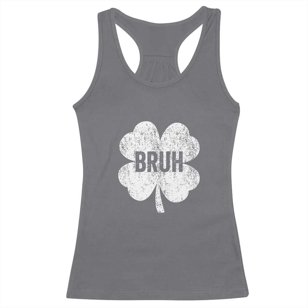 Funny St Patricks Day Bruh Racerback Tank Top Lucky Shamrock Vintage TS02 Charcoal Print Your Wear