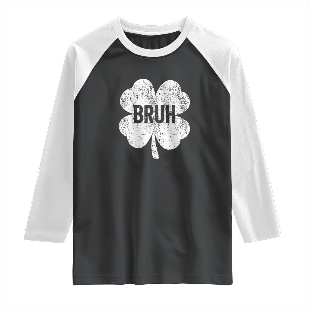 Funny St Patricks Day Bruh Raglan Shirt Lucky Shamrock Vintage TS02 Black White Print Your Wear