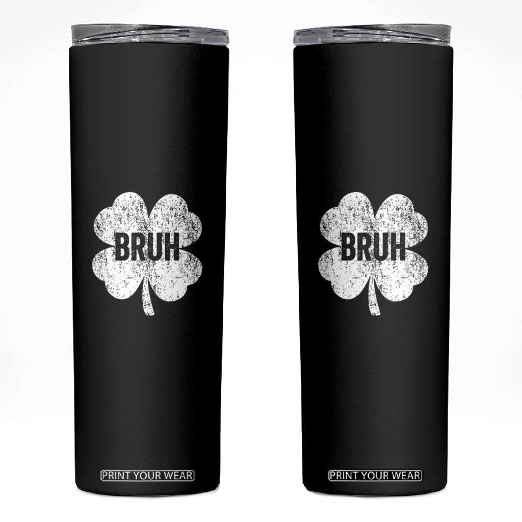 Funny St Patricks Day Bruh Skinny Tumbler Lucky Shamrock Vintage TS02 Black Print Your Wear