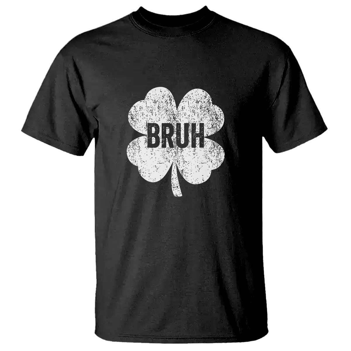 Funny St Patricks Day Bruh T Shirt Lucky Shamrock Vintage TS02 Black Print Your Wear